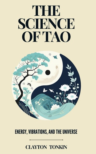 The Science of Tao Energy, Vibrations, and the Universe