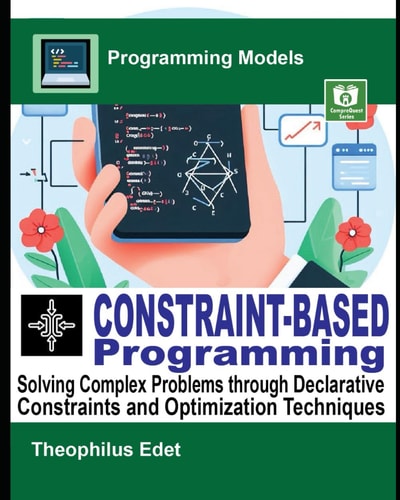 Constraint-Based Programming Solving Complex Problems Through Declarative Constraints and Optimization Techniques