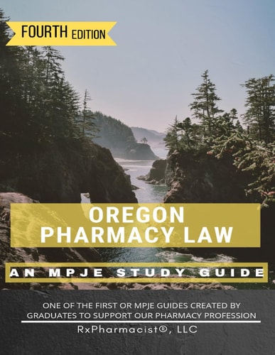 Oregon Pharmacy Law An MPJE Study Guide