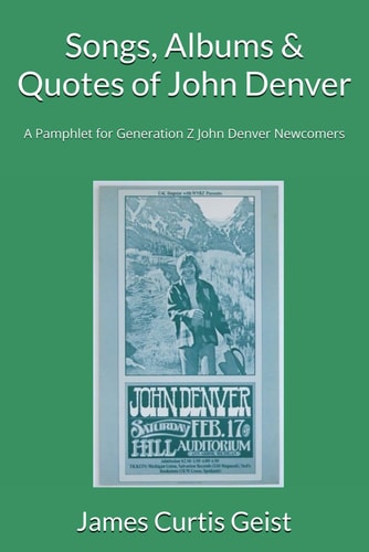 Songs, Albums & Quotes of John Denver A Pamphlet for Generation Z John Denver Newcomers