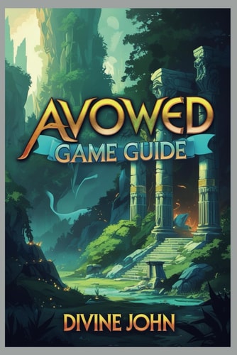 Avowed Game Guide Mastering the Art of Magic and Combat