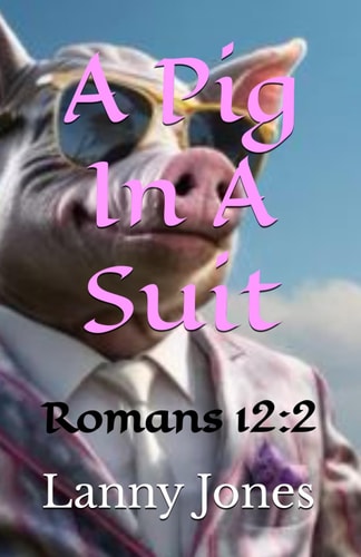 A Pig In A Suit Romans 12:2