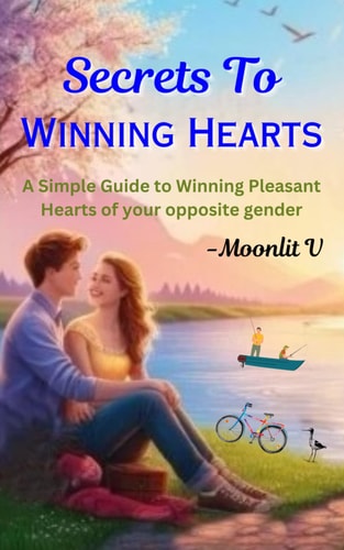 Secrets to Winning Hearts A Simple Guide to Winning Pleasant Hearts of Your Opposite Gender