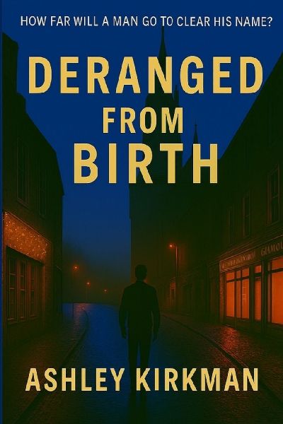 Deranged From Birth