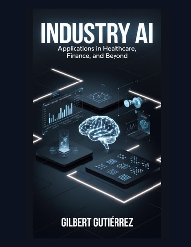 Industry AI Applications in Healthcare, Finance, and Beyond