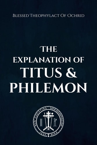 The Explanation of Titus and Philemon