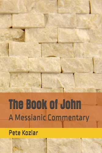 The Book of John A Messianic Commentary