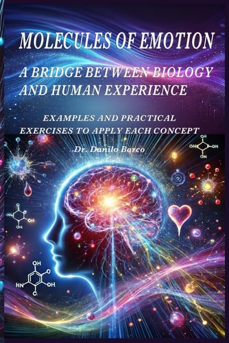 Molecules of Emotion A Bridge Between Biology and Human Experience