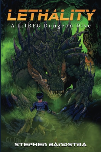 Lethality A LitRPG Dungeon Dive