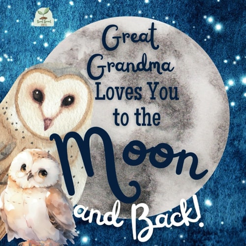 Great Grandma Loves You to the Moon and Back A Beautiful Story of Love That Stretches as Far as the Stars