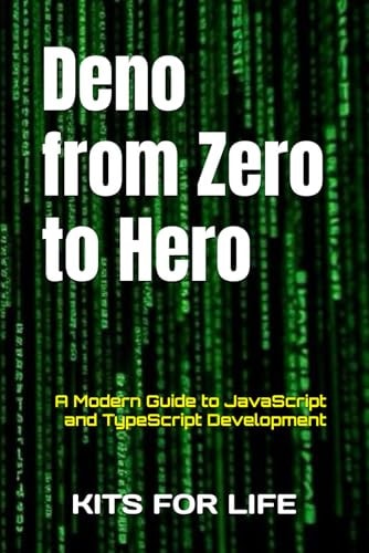 Deno from Zero to Hero A Modern Guide to JavaScript and TypeScript Development
