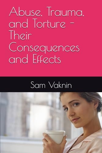 Abuse, Trauma, and Torture - Their Consequences and Effects