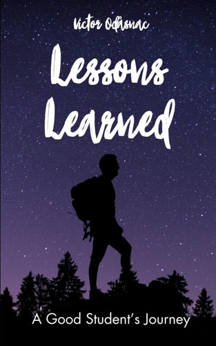 Lessons Learned A Good Student's Journey