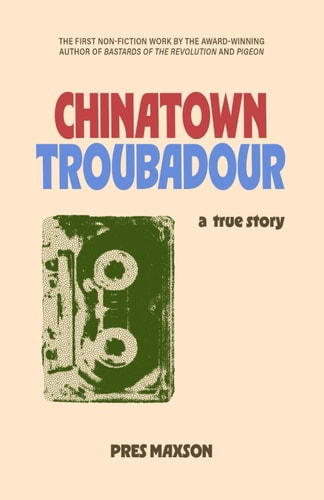 Chinatown Troubadour A True Story