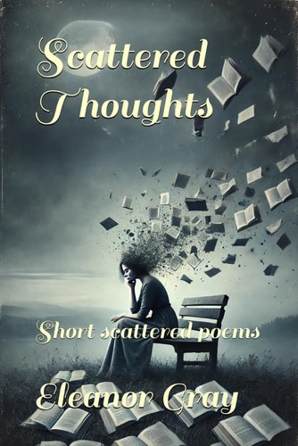 Scattered Thoughts Short Scattered Poems