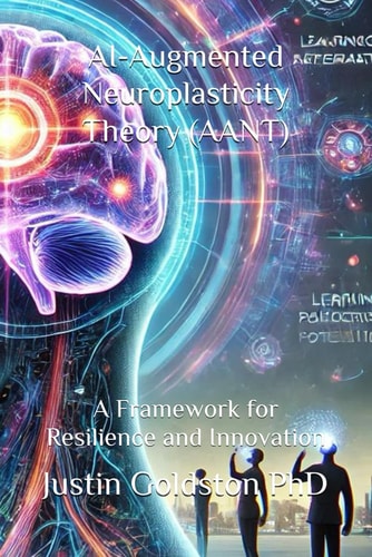 AI-Augmented Neuroplasticity Theory (AANT) A Framework for Resilience and Innovation