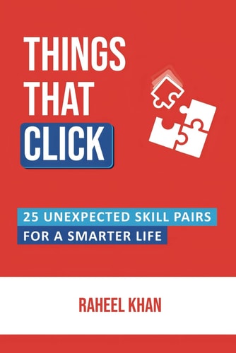 Things That Click 25 Unexpected Skill Pairs for a Smarter Life