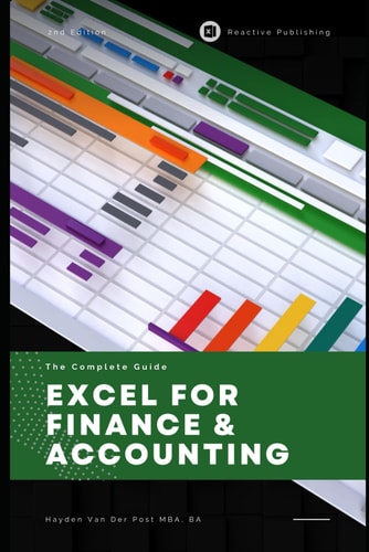 Excel for Finance & Accounting The Advanced Playbook 2025: Master Cutting-Edge Financial Modeling, Dynamic Forecasting & Data-Driven Decision Making with Excel's Latest Tools