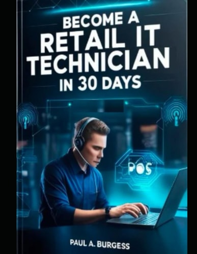 Become a Retail IT Technician in 30 Days A Step-by-Step Guide to Networking Basics