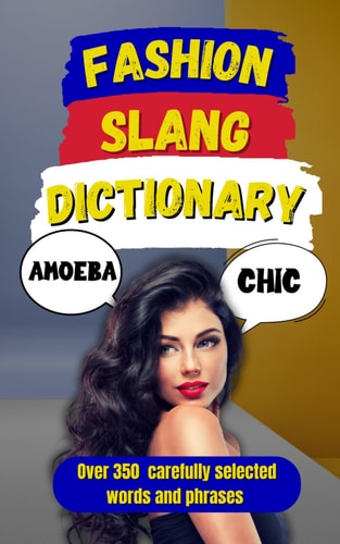 Fashion Slang Dictionary The Ultimate Lexicon for Fashion Lovers