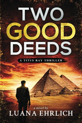 Two Good Deeds A Titus Ray Thriller