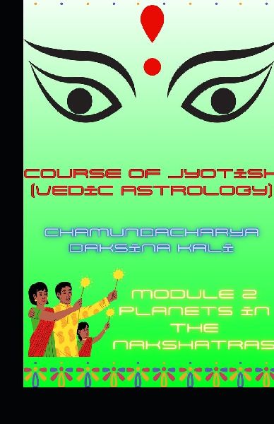 Course of Jyotish (Vedic Astrology): Module 2