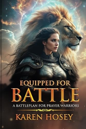 Equipped for Battle A Battleplan for Prayer Warriors