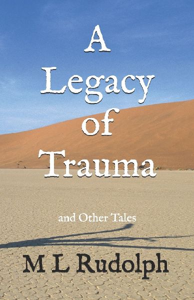 A Legacy of Trauma: and Other Tales
