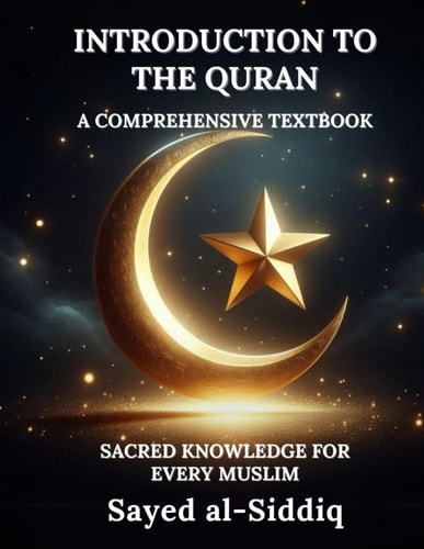 Introduction to The Quran A Comprehensive Textbook With Sacred Knowledge for Every Muslim