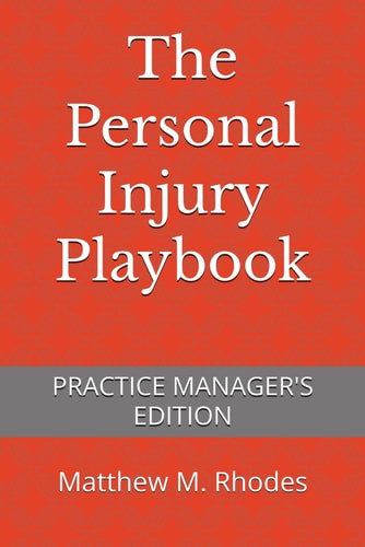 The Personal Injury Playbook Practice Manager's Edition