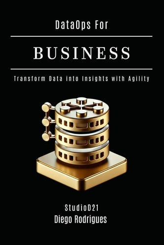 DataOps FOR BUSINESS Transform Data Into Insights with Agility