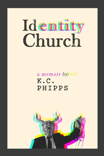 Identity Church (a Memoir)