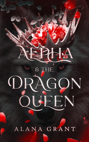 Alpha And The Dragon Queen An Off-Limits Opposites Attract Paranormal Romance