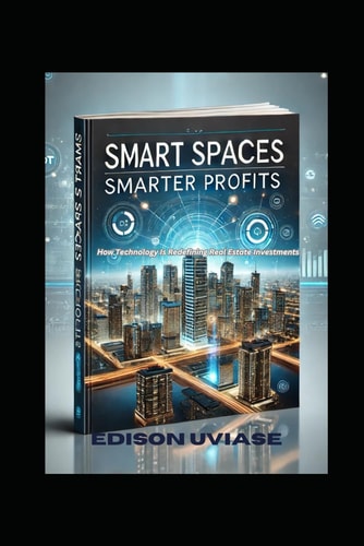 Spart Spaces, Smarter Profits How Technology Is Redefining Real Estate Investments