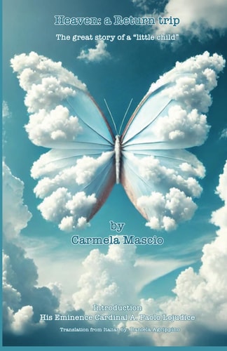 Heaven A Return Trip: The Great Story of a "little Child"