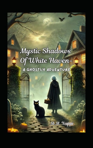 Mystic Shadows of White Haven - A Ghostly Adventure