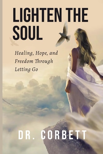 Lighten the Soul Healing, Hope, and Freedom Through Letting Go