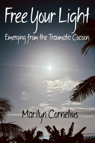 Free Your Light Emerging from the Traumatic Cocoon