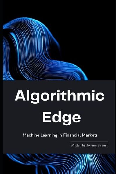 Algorithmic Edge: Machine Learning in Financial Markets