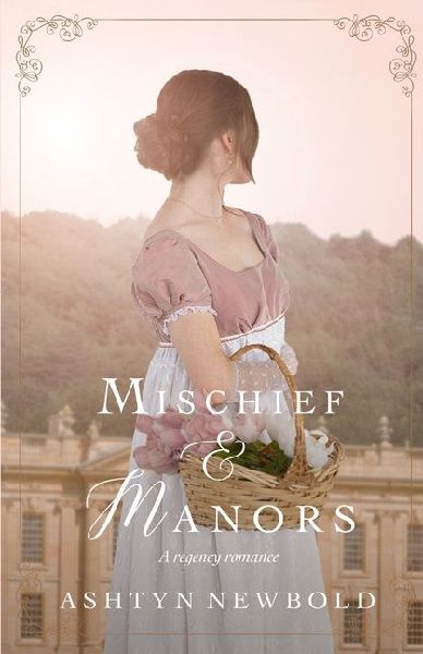 Mischief and Manors: A Regency Romance