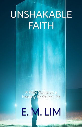 Unshakable Faith A Wise Guide to a Healthy Christian Life