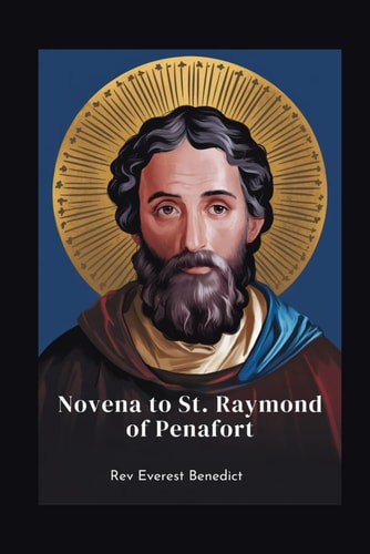 Novena to St. Raymond of Penafort "A Nine-Day Devotional Journey to Mercy, Forgiveness, and Spiritual Guidance"