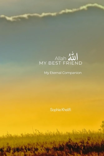 Allah, My Best Friend My Eternal Companion