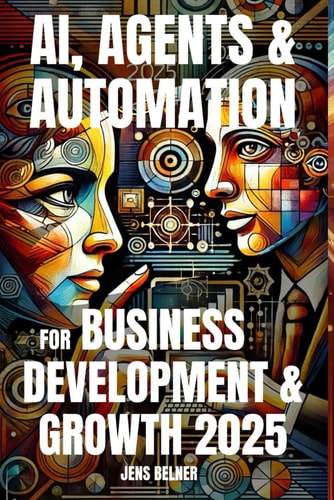 AI, Agents & Automation for Business Development & Growth 2025