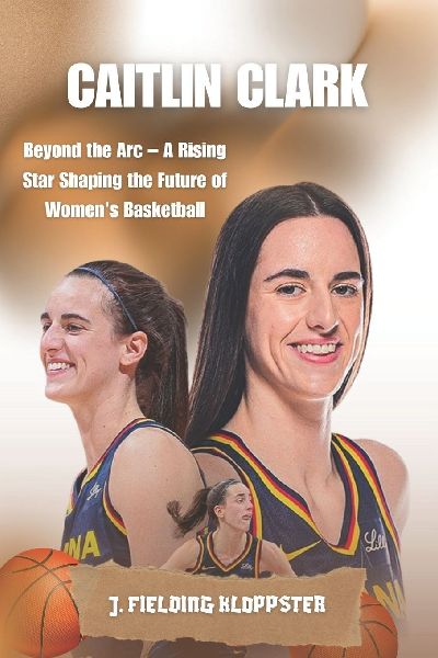 CAITLIN CLARK: Beyond the Arc - A Rising Star Shaping the Future of Women's Basketball