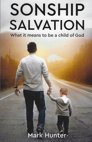 Sonship Salvation What it Means to be a Child of God