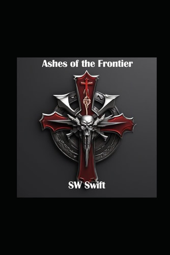 Ashes of the Frontier A Bandits and Bishops Story