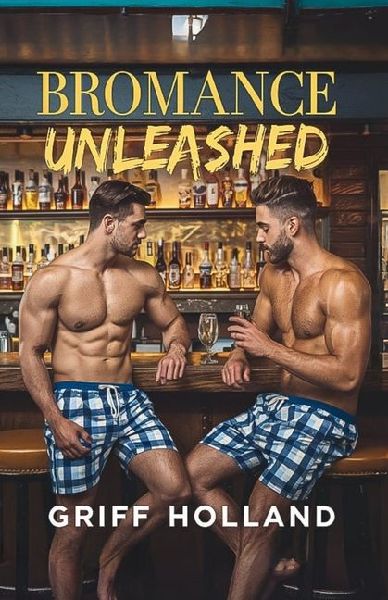 Bromance Unleashed
