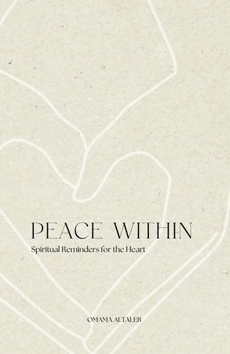 Peace Within Spiritual Reminders for the Heart