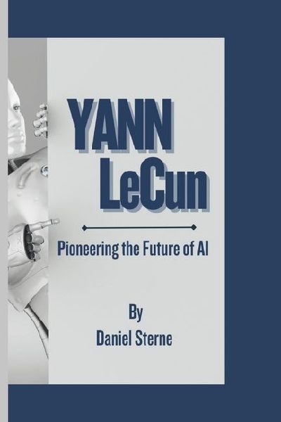 Yann LeCun: Pioneering the Future of AI